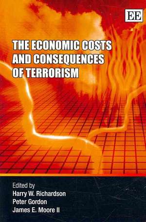 The Economic Costs and Consequences of Terrorism de Harry W Richardson