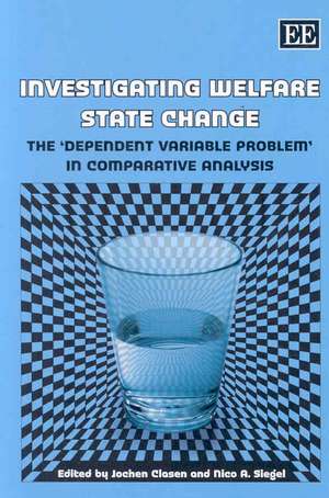 Investigating Welfare State Change – The ′Dependent Variable Problem′ in Comparative Analysis de Jochen Clasen