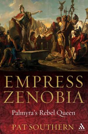 Empress Zenobia: Palmyra's Rebel Queen de Pat Southern