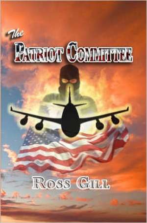 The Patriot Committee de Ross Gill