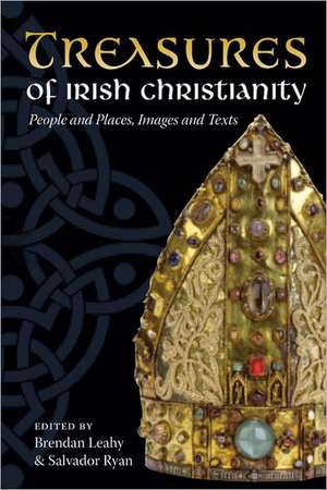 Treasures of Irish Christianity: People and Places, Images and Texts de Salvador Ryan