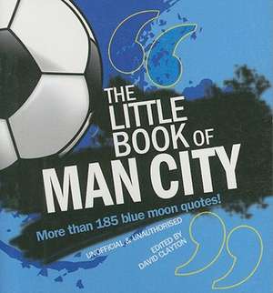 The Little Book of Man City de David Clayton