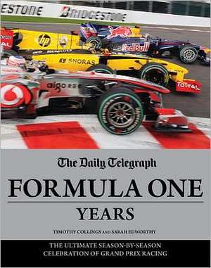 The Daily Telegraph Formula One Years: The Ultimate Season-By-Season Celebration of Grand Prix Racing de Sarah Edworthy