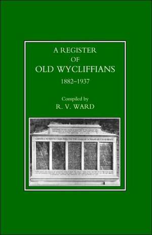 Old Wycliffians 1882-1937 de Ward R. V. Ward