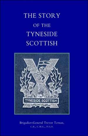 Story of the Tyneside Scottish de Trevor Ternan