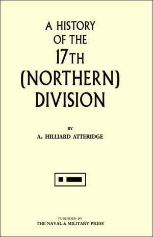 History of the 17th (Northern) Division de A. Hilliard Atteridge