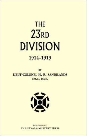 Twenty-Third Division 1914-1919 de H. R. Sandilands