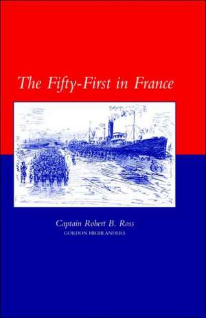 Fifty-First in France de Robert B. Ross