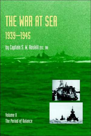 War at Sea 1939-45: Volume II the Period of Balance Official History of the Second World War de S. W. Roskill