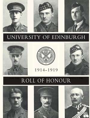 UNIVERSITY OF EDINBURGH ROLL OF HONOUR 1914-1919 Volume Two de Major John E. Mackenzie