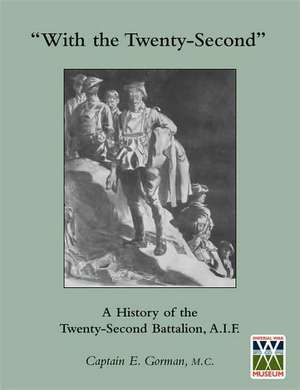 With the Twenty-Second' a History of the 22nd Battalion, A.I.F.: Wages and Welfare Part 2 de Gorman MC Captain E.