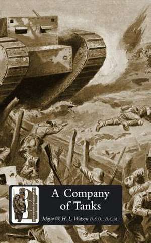 Company of Tanks de D. C. M. Major W. H. L. Watson D. S. O.