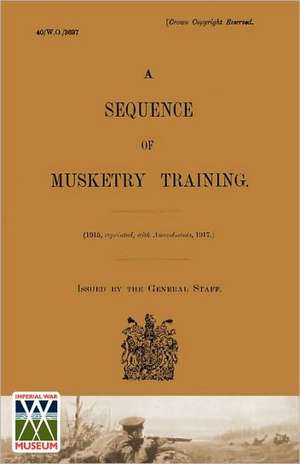 Sequence of Musketry Training, 1917.: Wages and Welfare Part 2 de The General Staff