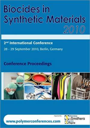 Biocides in Synthetic Materials 2010 Conference Proceedings