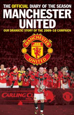 The Story of Our Season: The Official Manchester United Players' Diary 2009–10 de MUFC