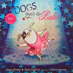 Dogs Don't Do Ballet de Anna Kemp