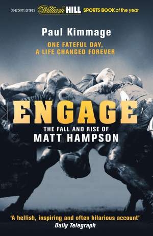 Engage: The Fall and Rise of Matt Hampson de Paul Kimmage