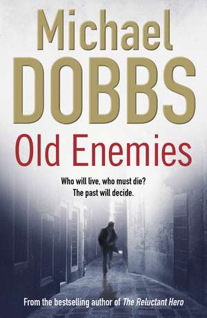 Old Enemies de Michael Dobbs