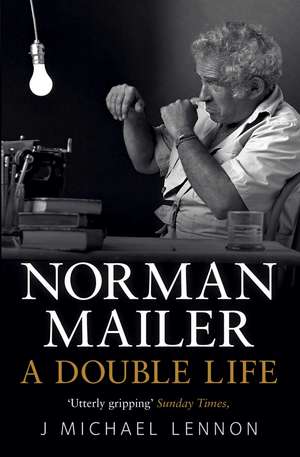 Norman Mailer: A Double Life de J. Michael Lennon