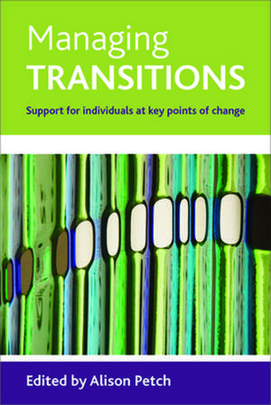 Managing transitions – Support for individuals at key points of change de Alison Petch