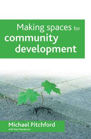 Making spaces for community development de Michael Pitchford