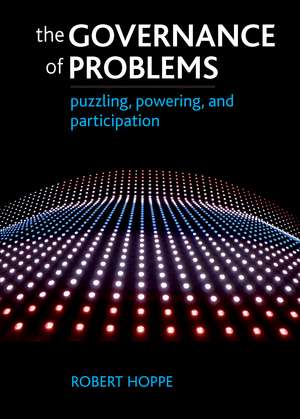 The governance of problems – Puzzling, powering an d participation de Robert Hoppe