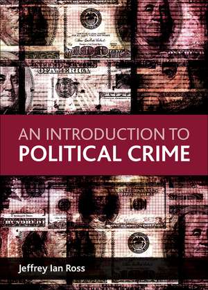 An Introduction to Political Crime de Jeffrey Ian Ross