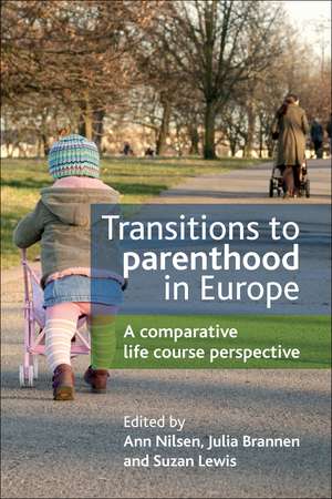 Transitions to Parenthood in Europe: A Comparative Life Course Perspective de Ann Nilsen