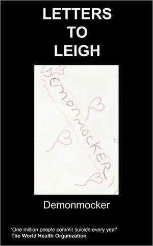 Letters to Leigh de . . Demonmocker