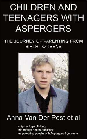 Children and Teenagers with Aspergers de Anna Van Der Post et al