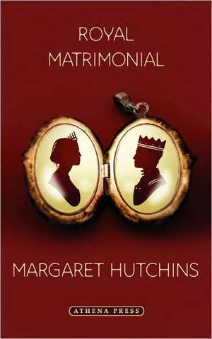 Royal Matrimonial de Margaret Hutchins