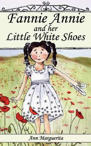 Fannie Annie and Her Little White Shoes de Ann Marguerita