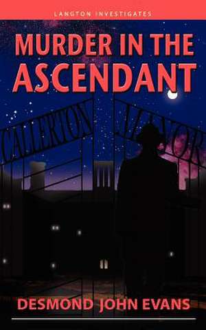 Murder in the Ascendant de Desmond John Evans