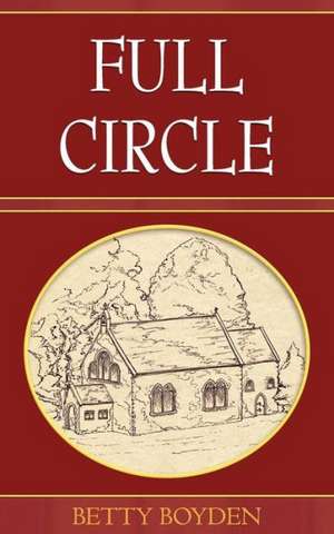 Full Circle de Betty Boyden