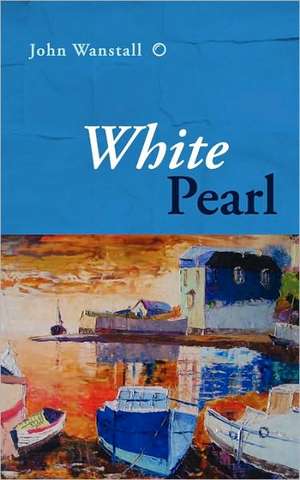 White Pearl de John Wanstall