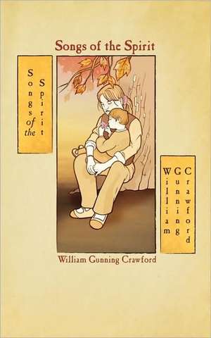 Songs of the Spirit de William Gunning Crawford