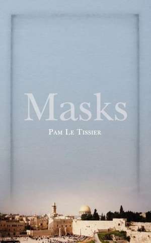 Masks de Pam Le Tissier