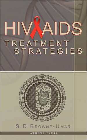 HIV/AIDS Treatment Strategies de S. D. Browne-Umar