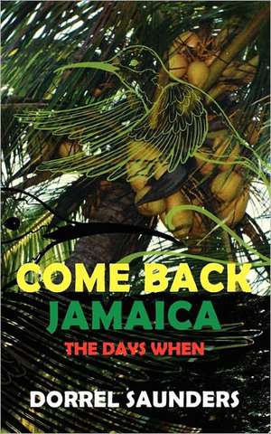 Come Back Jamaica de Dorrel Saunders