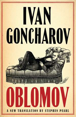 Oblomov: New Translation: Newly Translated and Annotated with an introduction by Professor Galya Diment, University of Washington (Alma Classics Evergreens) de Ivan Goncharov