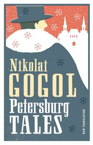 Petersburg Tales: New Translation: Newly Translated and Annotated / Includes the Diary of a Madman (Alma Classics Evergreens) de Nikolai Gogol