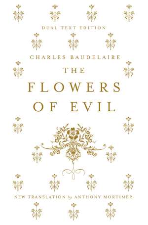 The Flowers of Evil: Dual Language and New Verse Translation de Charles Baudelaire