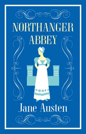 Northanger Abbey: Annotated Edition (Alma Classics Evergreens) de Jane Austen