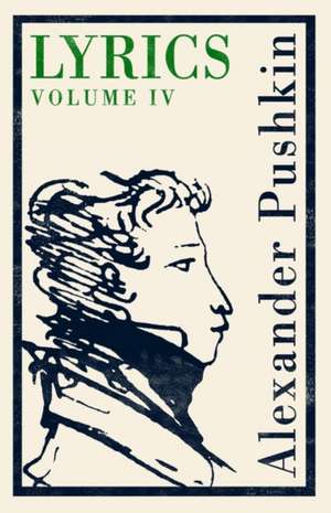 Lyrics: Volume 4 (1829-37) de Alexander Pushkin