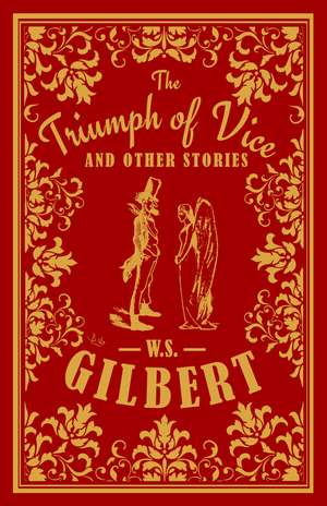 The Triumph of Vice and Other Stories de W. S. Gilbert