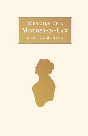 Memoirs of a Mother in Law: Annotated Edition de George R. Sims