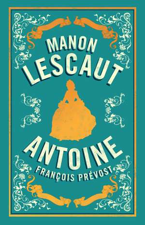 Manon Lescaut: Newly Translated and Annotated de Antoine François Prévost