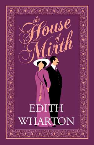 The House of Mirth: Annotated Edition (Alma Classics Evergreens) de Edith Wharton