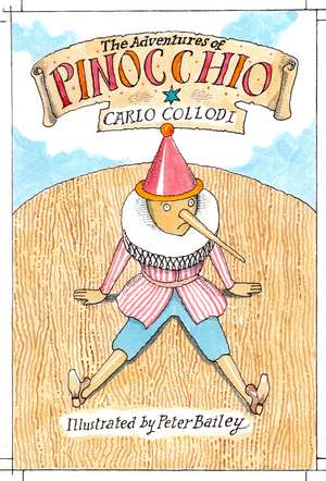 The Adventures of Pinocchio: New Translation with illustration by Peter Bailey de Carlo Collodi