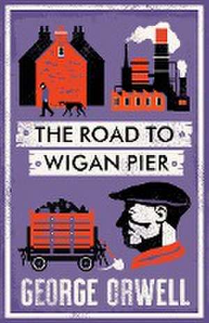 The Road to Wigan Pier de George Orwell